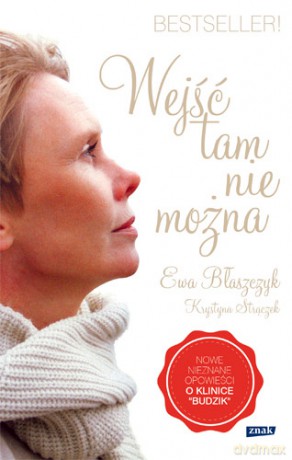 WEJŚĆ TAM NIE MOŻNA - EWA BŁASZCZYK. KRYSTYNA STRĄCZEK