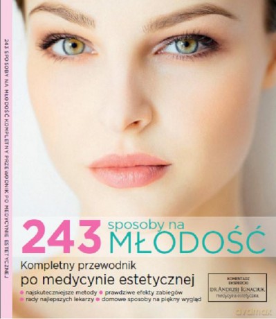 243 sposoby na młodość. Komplementarny przewodnik po medycynie estetycznej [KSIĄŻKA]
