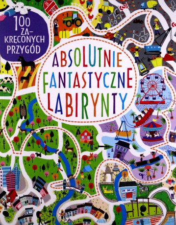 Absolutnie fantastyczne labirynty - Becky Wilson [KSIĄŻKA]