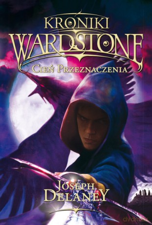 Cień przeznaczenia. Kroniki Wardstone (Tom 8) - Joseph Delaney [KSIĄŻKA]