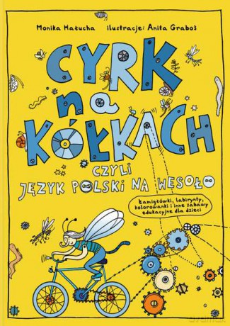 Cyrk na kółkach czyli język polski na wesoło - Anita Graboś [KSIĄŻKA]