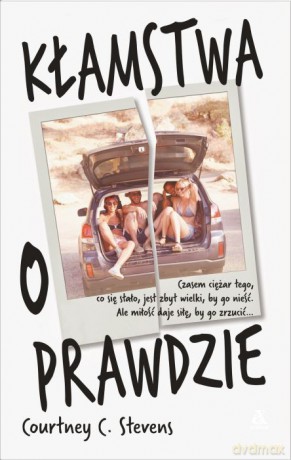 Kłamstwa o prawdzie - Courtney C. Stevens [KSIĄŻKA]
