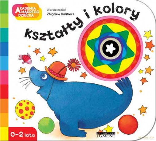 Kształty i kolory. Akademia mądrego dziecka - Zbigniew Dmitroca (twarda) [KSIĄŻKA]