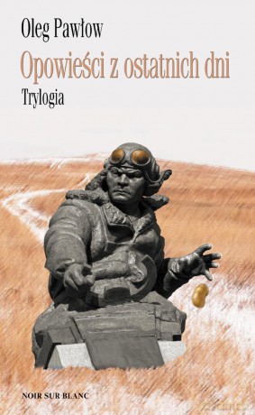 Opowieści z ostatnich dni. Trylogia - Oleg Pawłow [KSIĄŻKA]