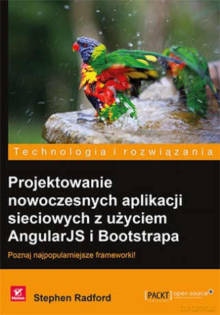 Projektowanie nowoczesnych aplikacji sieciowych z użyciem Angularjs i Bootstrapa - Stephen Radford [KSIĄŻKA]