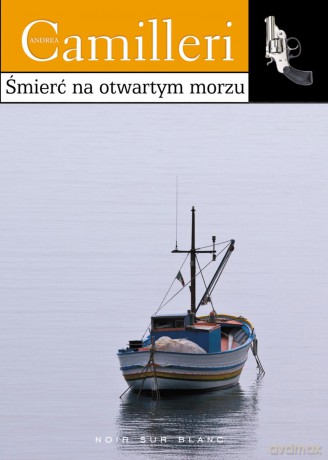 Śmierć na otwartym morzu - Andrea Camilleri [KSIĄŻKA]