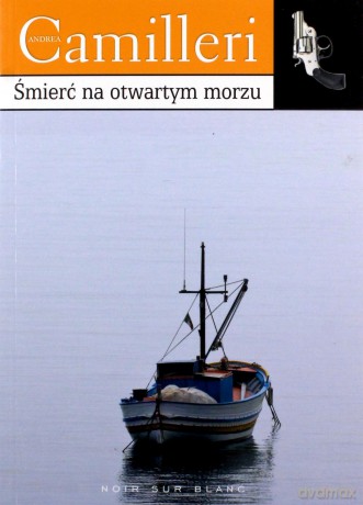 Śmierć na otwartym morzu - Andrea Camilleri [KSIĄŻKA]