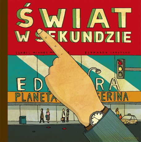 Świat w sekundzie - Isabel Minhós Martins, Bernardo Carvalho [KSIĄŻKA]