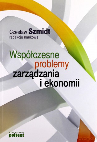 Współczesne problemy zarządzania i ekonomii - Czesław Szmidt [KSIĄŻKA]