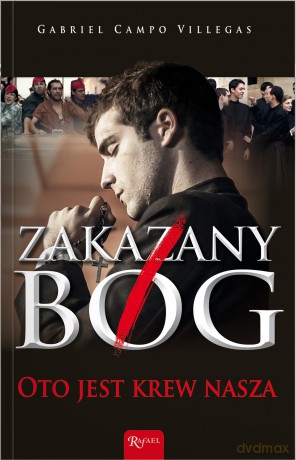 Zakazany Bóg. Oto jest krew nasza - Gabriel Campo Vellegas [KSIĄŻKA]