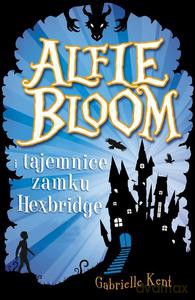 Alfie Bloom i tajemnice Hexbridge - Gabrielle Kent [KSIĄŻKA]