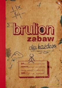 Brulion zabaw dla każdego (twarda) [KSIĄŻKA]