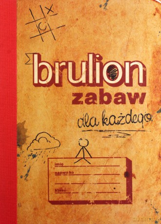 Brulion zabaw dla każdego (twarda) [KSIĄŻKA]