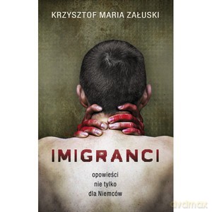 Imigranci - Krzysztof Maria Załuski [KSIĄŻKA]