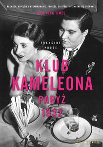 Klub Kameleona, Paryż 1932 - Francine Prose [KSIĄŻKA]