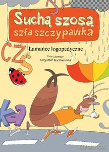Łamańce językowe. Suchą szosa szła szczypawka - Krzysztof Kiełbasiński (twarda) [KSIĄŻKA]