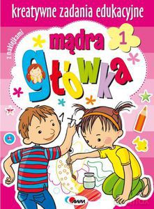 Mądra główka 1. Kreatywne zadania edukacyjne [KSIĄŻKA]