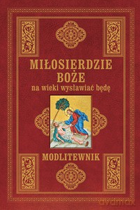 Miłosierdzie Boże na wieki wysławiać będę. Modlitewnik (duży format) [KSIĄŻKA]