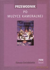 Przewodnik po muzyce kameralnej - Danuta Gwizdalanka (twarda) [KSIĄŻKA]