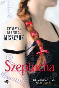 Szeptucha. Kwiat paproci (Tom 1) - Katarzyna Berenika Miszczuk [KSIĄŻKA]