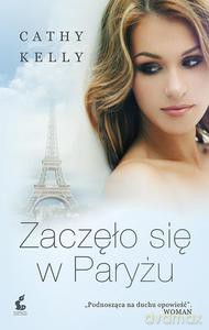 Zaczęło się w Paryżu - Cathy Kelly [KSIĄŻKA]