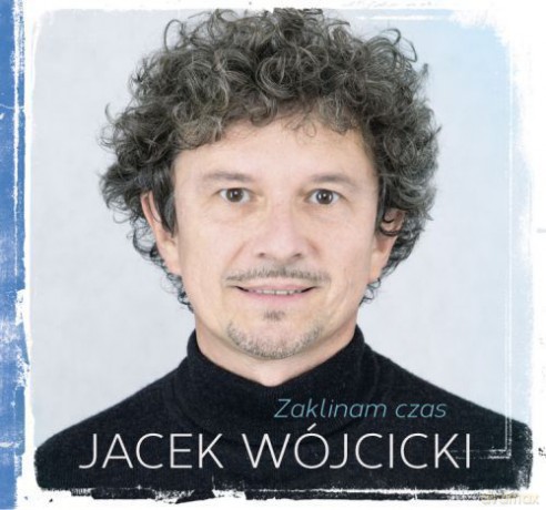 Jacek Wójcicki: Zaklinam Czas [Winyl]