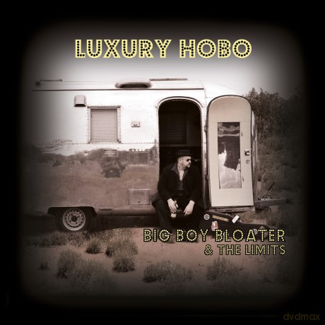 Big Boy Bloater and The LiMiTs: Luxury Hobo [CD]
