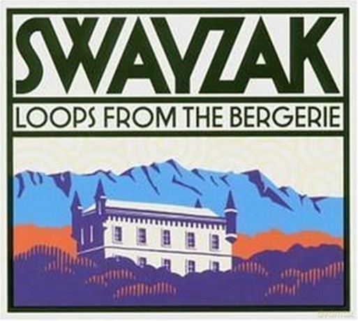 Swayzak: Loops From The Bergerie [CD]