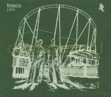 Tosca: J.A.C. [CD]
