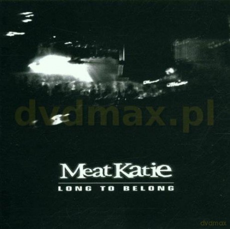 Meat Katie: Long To Belong [CD]