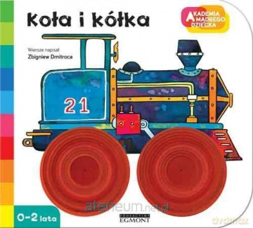 Akademia mądrego dziecka. Koła i kółka - Zbigniew Dmitroca [KSIĄŻKA]