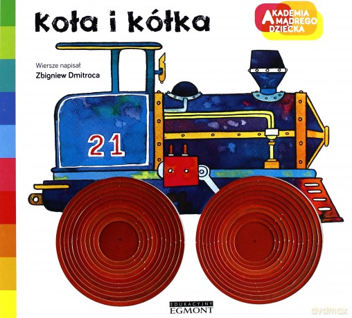 Akademia mądrego dziecka. Koła i kółka - Zbigniew Dmitroca [KSIĄŻKA]