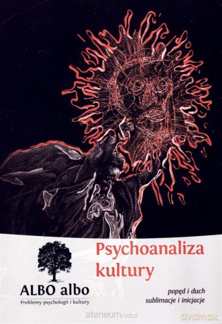 Albo albo. Psychoanaliza kultury. Popęd i duch [KSIĄŻKA]
