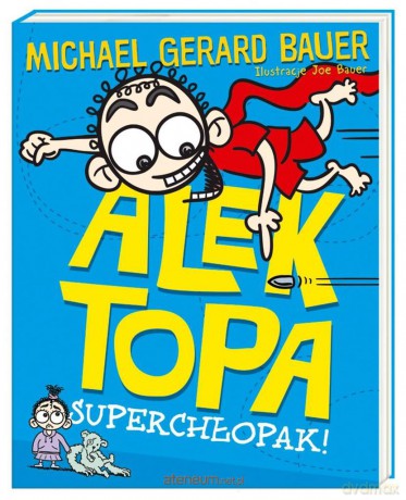 Alek Topa (Tom 2) Superchłopak! - Michael Gerard Bauer [KSIĄŻKA]
