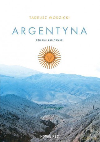 Argentyna - Tadeusz Wodzicki [KSIĄŻKA]