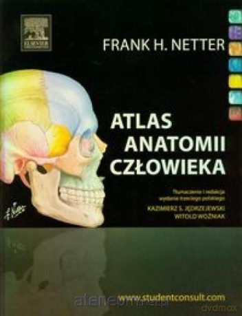 Atlas anatomii człowieka - Frank H. Netter [KSIĄŻKA]