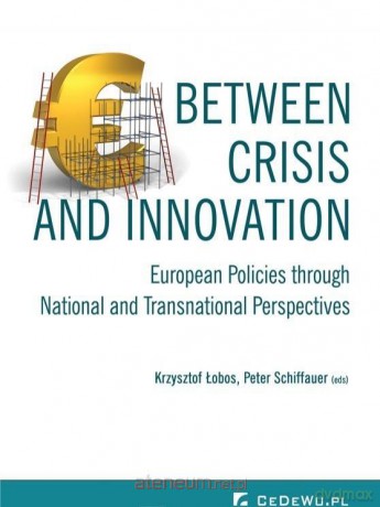 Between Crisis and Innovation - European Policies - Krzysztof Łobos, Peter Schiffauer [KSIĄŻKA]