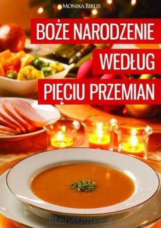 Boże Narodzenie według Pięciu Przemian - Monika Biblis [KSIĄŻKA]