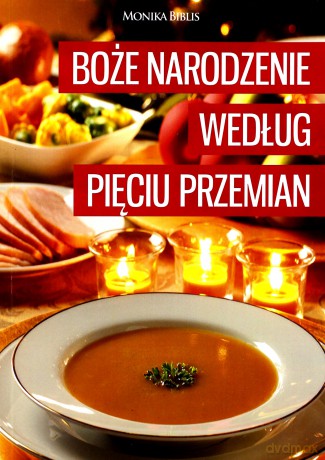 Boże Narodzenie według Pięciu Przemian - Monika Biblis [KSIĄŻKA]