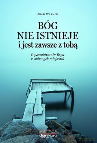 Bóg nie istnieje i jest zawsze z tobą - Brad Warner [KSIĄŻKA]