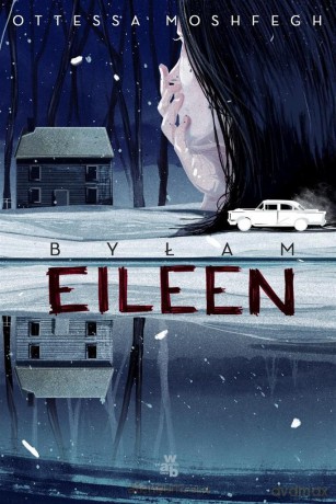 Byłam Eileen - Ottessa Moshfegh [KSIĄŻKA]