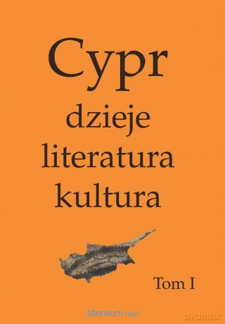 Cypr: dzieje, literatura, kultura [KSIĄŻKA]