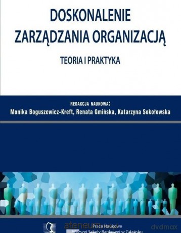 Doskonalenie zarządzania organizacją [KSIĄŻKA]