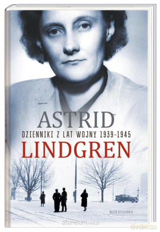 Dzienniki z lat wojny 1939-1945 - Astrid Lindgren [KSIĄŻKA]
