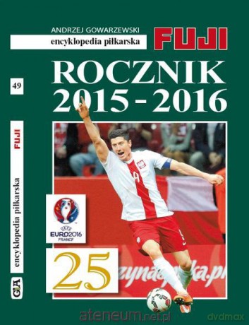 Encyklopedia piłkarska. Rocznik 2015-2016 - Andrzej Gowarzewski [KSIĄŻKA]