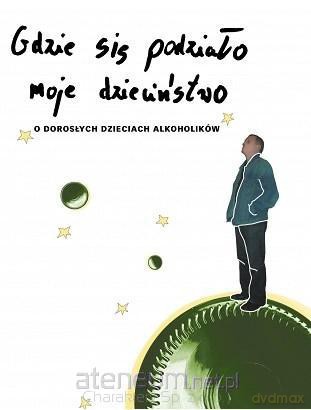 Gdzie się podziało moje dzieciństwo - Agnieszka Widera-Wysoczańska [KSIĄŻKA]
