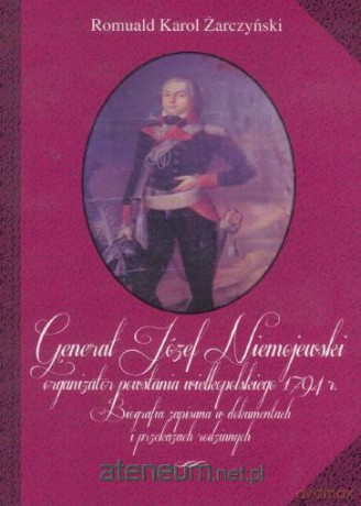 Generał Józef Niemojewski, organizacja powstania wielkopolskiego - Romuald Karol Żarczyński [KSIĄŻKA]