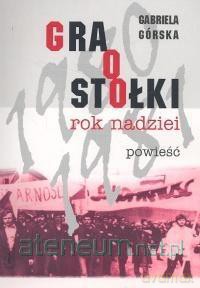 Gra o stołki (Tom 1) Rok nadziei - Gabriela Górska [KSIĄŻKA]