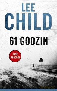 Jack Reacher. 61 godzin - Lee Child [KSIĄŻKA]