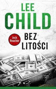 Jack Reacher. Bez litości - Lee Child [KSIĄŻKA]
